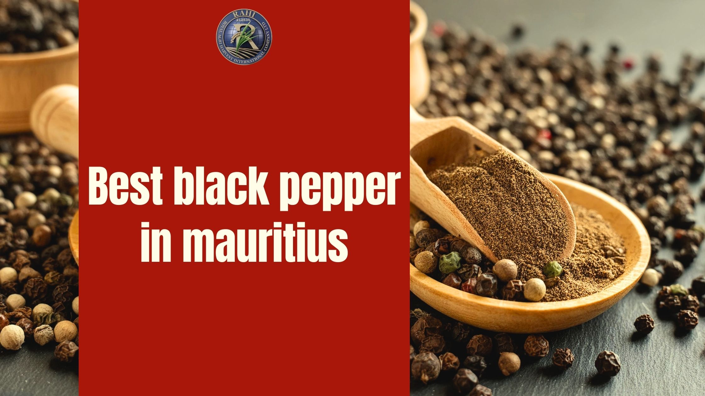 Why Royal Agri Is the Leading Source for the Best Black Pepper in Mauritius
