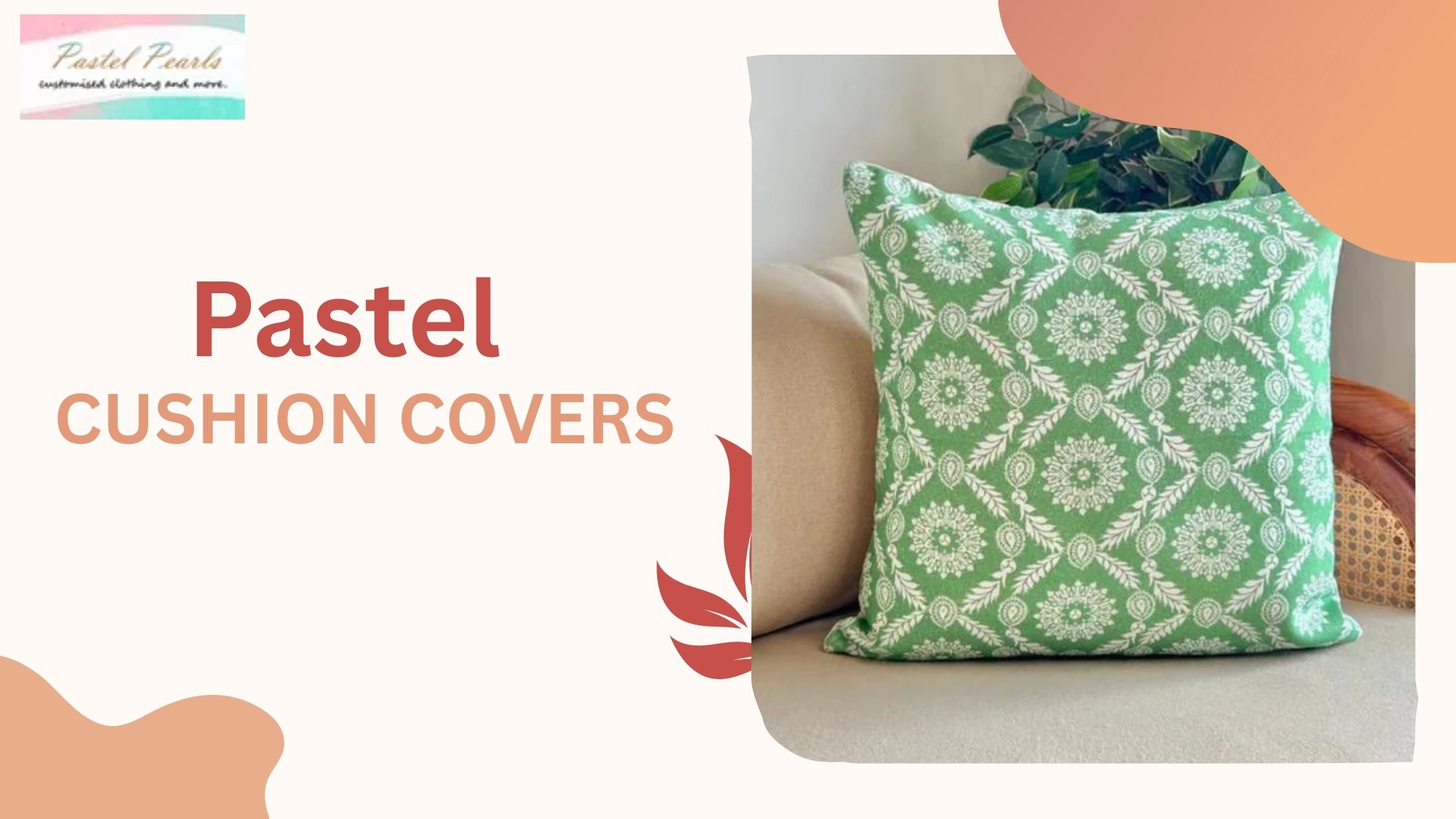 Pastel Cushion Covers: Perfect for Modern & Classic Homes