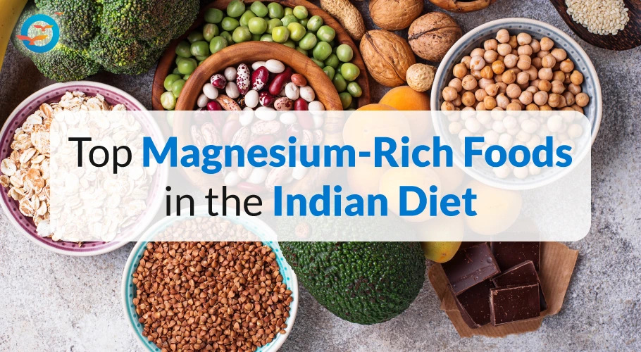 Top Magnesium-Rich Foods in the Indian Diet
